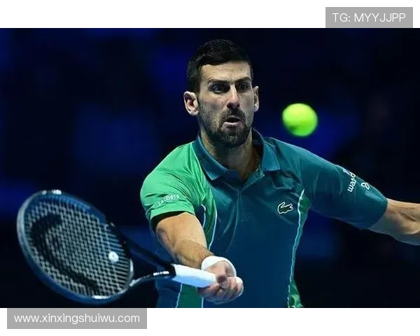 德约科维奇再度称王总决赛赛场刷新个人纪录引爆网球新篇章