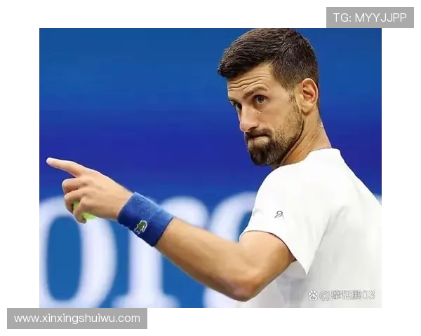 德约科维奇逆转晋级总决赛四强再度上演王者归来震撼全场